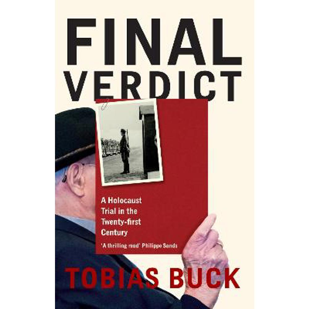 Final Verdict: A Holocaust Trial in the Twenty-first Century (Hardback) - Tobias Buck